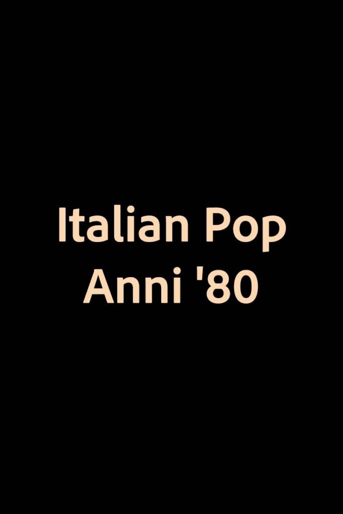 Italian Pop – Anni ’80